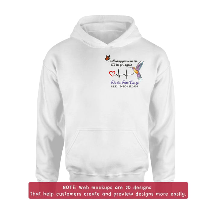 Personalized Memorial Embroidered T-Shirt/Sweater/Hoodie - Memorial Gift Idea - I Will Carry You With Me 'til I See You Again
