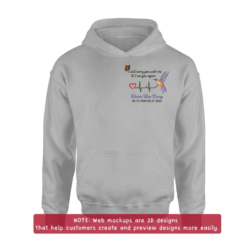 Personalized Memorial Embroidered T-Shirt/Sweater/Hoodie - Memorial Gift Idea - I Will Carry You With Me 'til I See You Again
