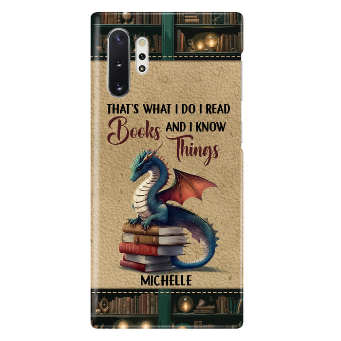 Custom Personalized Book Dragon Phone Case - Gift Idea For Book Lovers - That's What I Do I Read Books And I Know Things - Case For iPhone/ Samsung