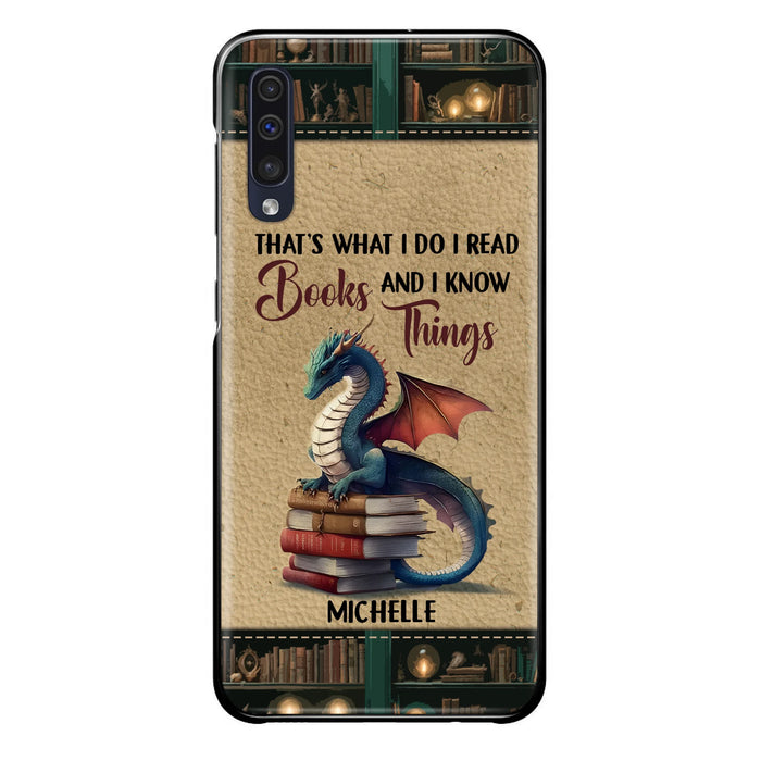 Custom Personalized Book Dragon Phone Case - Gift Idea For Book Lovers - That's What I Do I Read Books And I Know Things - Case For iPhone/ Samsung