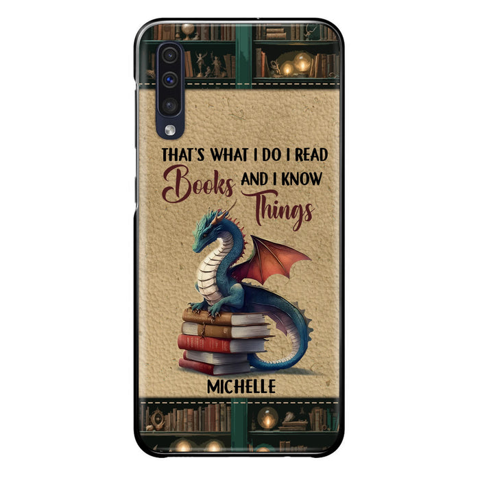 Custom Personalized Book Dragon Phone Case - Gift Idea For Book Lovers - That's What I Do I Read Books And I Know Things - Case For iPhone/ Samsung