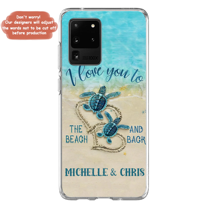 Custom Personalized Couple Turtle Phone Case -  Gift Idea For Couple/ Family - I Love You To The Beach And Back