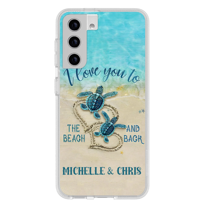 Custom Personalized Couple Turtle Phone Case -  Gift Idea For Couple/ Family - I Love You To The Beach And Back