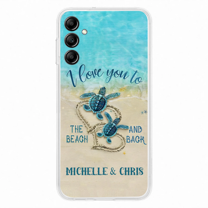Custom Personalized Couple Turtle Phone Case -  Gift Idea For Couple/ Family - I Love You To The Beach And Back