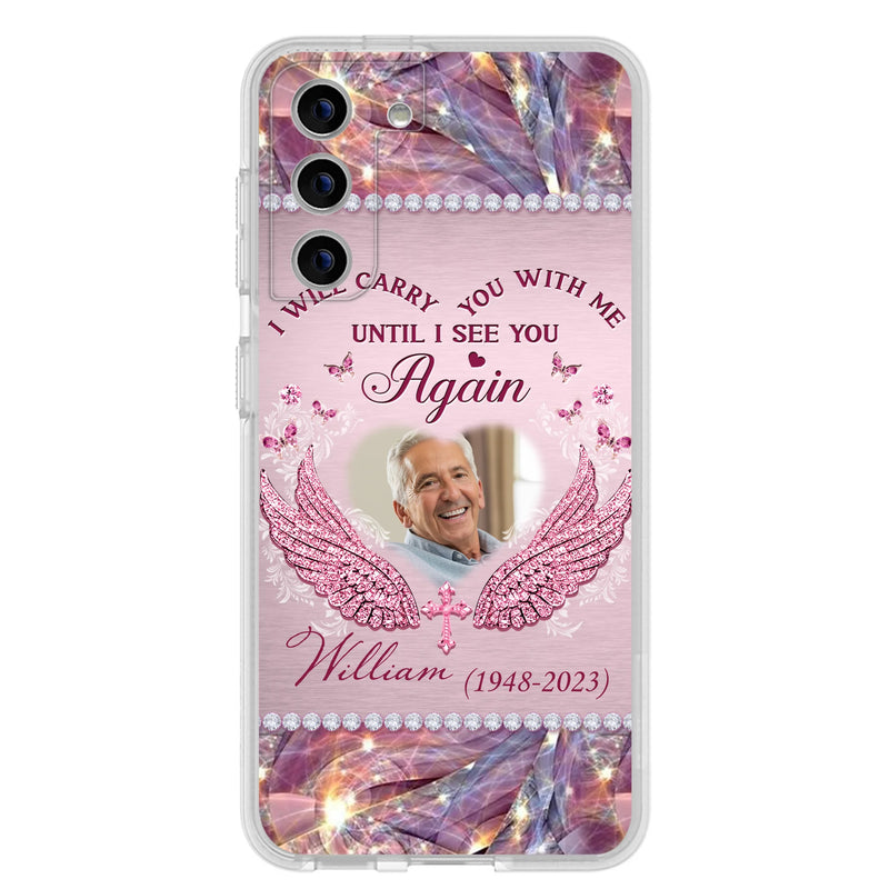 Custom Personalized Memorial Phone Case - Upload Photo - Memorial Gift Idea For Family Member - Until I See You Again - Case for iPhone/ Samsung