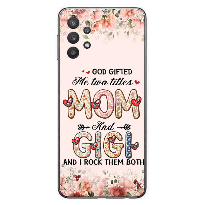 Personalized Grandma Phone Case - Up to 7 Kids & 7 Grandkids - Mother's Day Gift Idea for Grandma/Mom - God Gifted Me Two Titles - Case for iPhone/Samsung