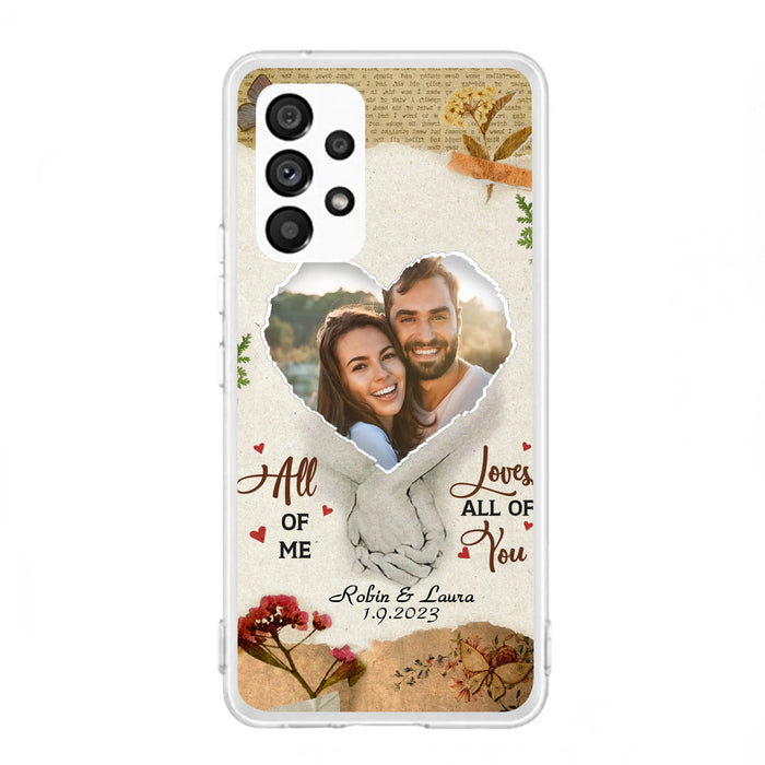 Custom Personalized Couple Phone Case - Gift Idea For Couple/Valentines Day - Upload Photo - All Of Me Loves All Of You - Case For iPhone/Samsung