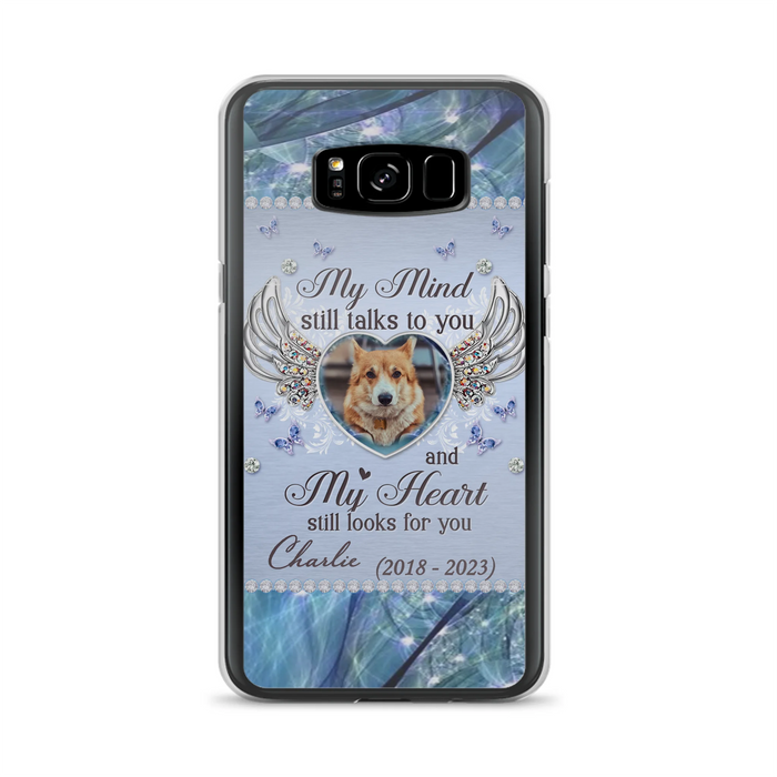 Personalized Memorial Pet Phone Case - Upload Photo - Memorial Gift Idea For Pet Lovers - My Mind Still Talks To You - Case For iPhone/Samsung