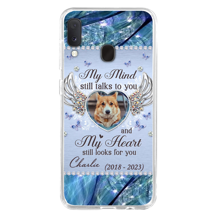 Personalized Memorial Pet Phone Case - Upload Photo - Memorial Gift Idea For Pet Lovers - My Mind Still Talks To You - Case For iPhone/Samsung