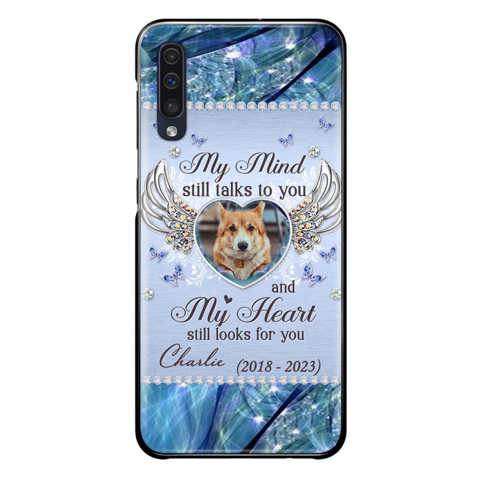 Personalized Memorial Pet Phone Case - Upload Photo - Memorial Gift Idea For Pet Lovers - My Mind Still Talks To You - Case For iPhone/Samsung