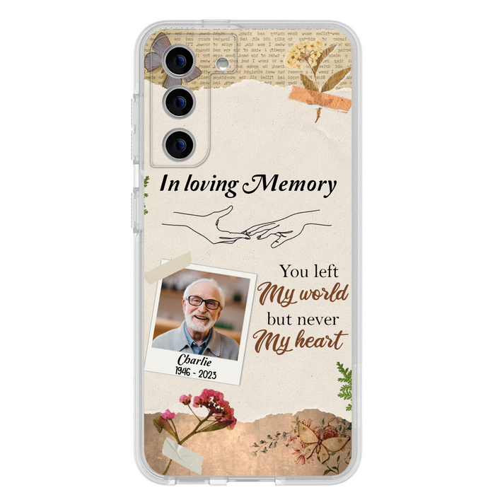 Custom Personalized Memorial Phone Case - Memorial Gift Idea For Family - Case For iPhone/Samsung - You Left My World But Never My Heart