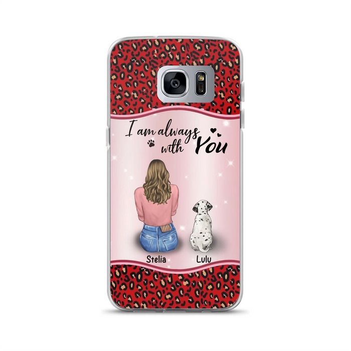 Personalized Dog Mom Phone Case - Up to 4 Dogs - Gift Idea For Dog Owners - I Am Always With You - Case For iPhone/Samsung