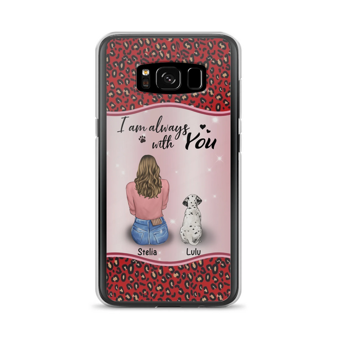 Personalized Dog Mom Phone Case - Up to 4 Dogs - Gift Idea For Dog Owners - I Am Always With You - Case For iPhone/Samsung