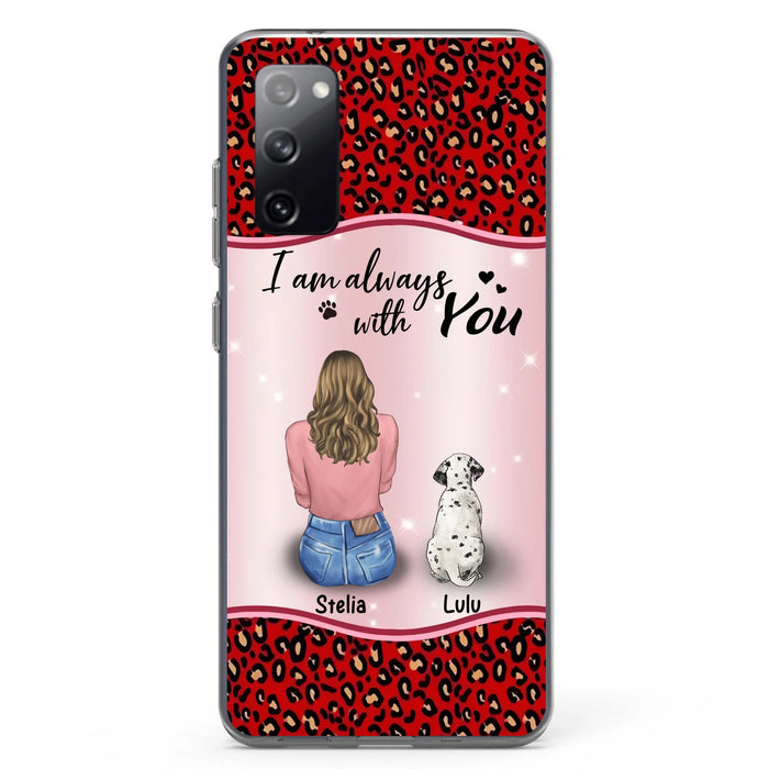 Personalized Dog Mom Phone Case - Up to 4 Dogs - Gift Idea For Dog Owners - I Am Always With You - Case For iPhone/Samsung