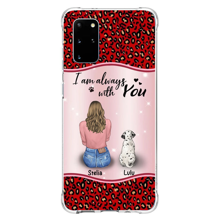 Personalized Dog Mom Phone Case - Up to 4 Dogs - Gift Idea For Dog Owners - I Am Always With You - Case For iPhone/Samsung