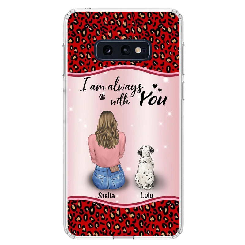 Personalized Dog Mom Phone Case - Up to 4 Dogs - Gift Idea For Dog Owners - I Am Always With You - Case For iPhone/Samsung