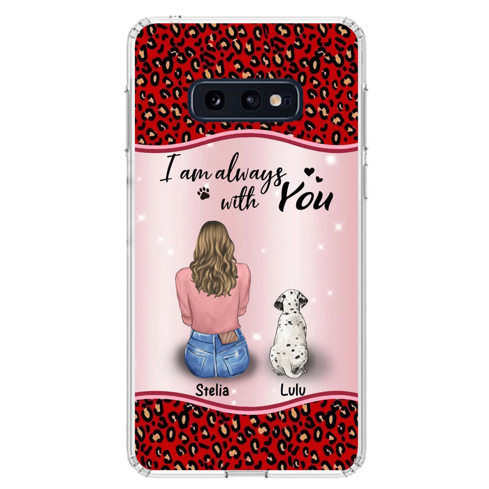 Personalized Dog Mom Phone Case - Up to 4 Dogs - Gift Idea For Dog Owners - I Am Always With You - Case For iPhone/Samsung