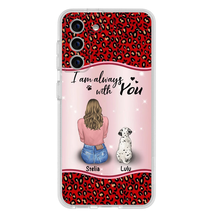 Personalized Dog Mom Phone Case - Up to 4 Dogs - Gift Idea For Dog Owners - I Am Always With You - Case For iPhone/Samsung