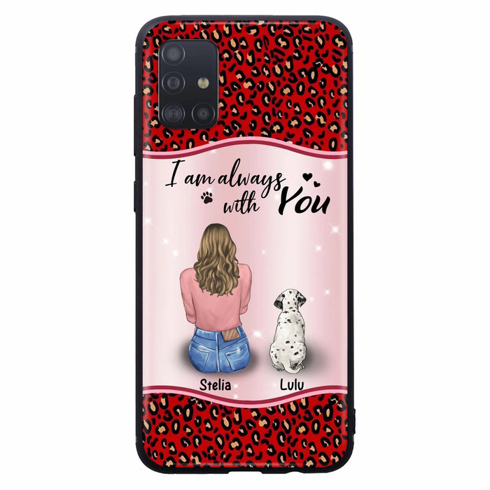 Personalized Dog Mom Phone Case - Up to 4 Dogs - Gift Idea For Dog Owners - I Am Always With You - Case For iPhone/Samsung