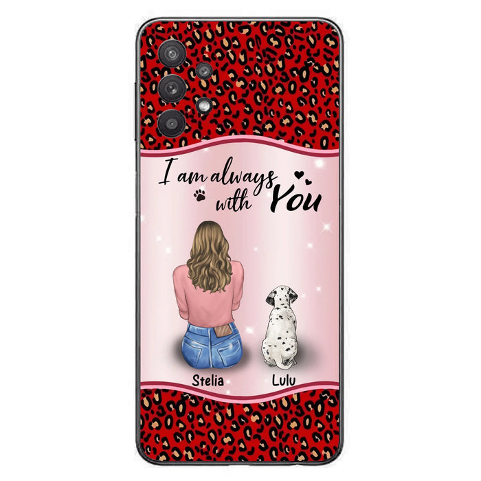Personalized Dog Mom Phone Case - Up to 4 Dogs - Gift Idea For Dog Owners - I Am Always With You - Case For iPhone/Samsung