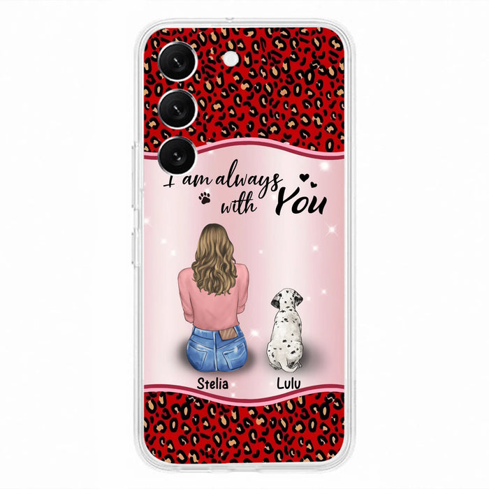 Personalized Dog Mom Phone Case - Up to 4 Dogs - Gift Idea For Dog Owners - I Am Always With You - Case For iPhone/Samsung