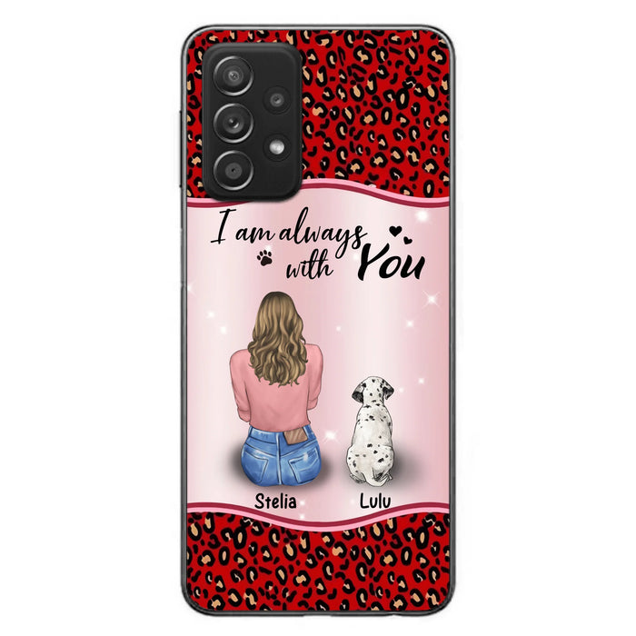 Personalized Dog Mom Phone Case - Up to 4 Dogs - Gift Idea For Dog Owners - I Am Always With You - Case For iPhone/Samsung