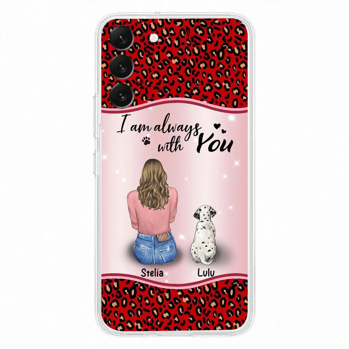 Personalized Dog Mom Phone Case - Up to 4 Dogs - Gift Idea For Dog Owners - I Am Always With You - Case For iPhone/Samsung