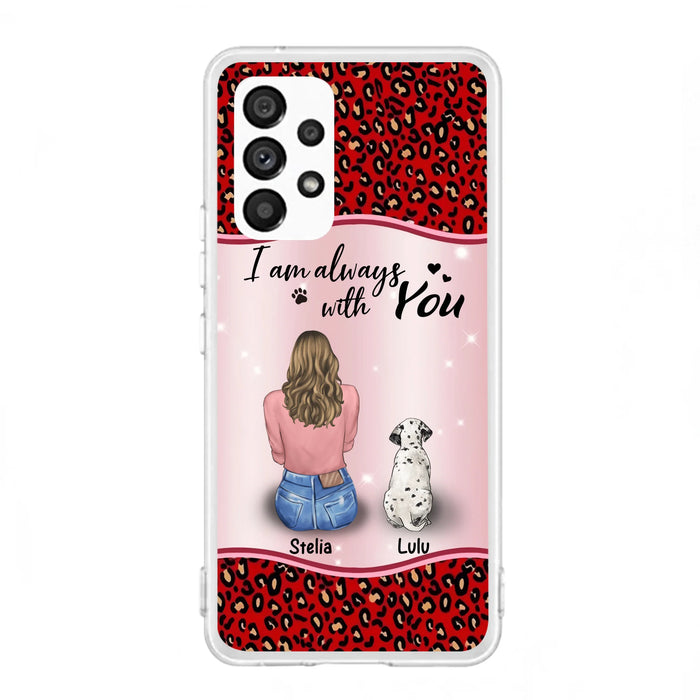 Personalized Dog Mom Phone Case - Up to 4 Dogs - Gift Idea For Dog Owners - I Am Always With You - Case For iPhone/Samsung