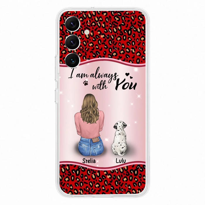 Personalized Dog Mom Phone Case - Up to 4 Dogs - Gift Idea For Dog Owners - I Am Always With You - Case For iPhone/Samsung
