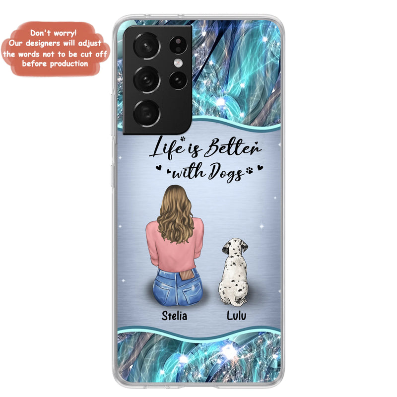 Personalized Dog Mom Phone Case - Up to 4 Dogs - Gift Idea For Dog Owners - Life Is Better With Dogs - Case For iPhone/Samsung