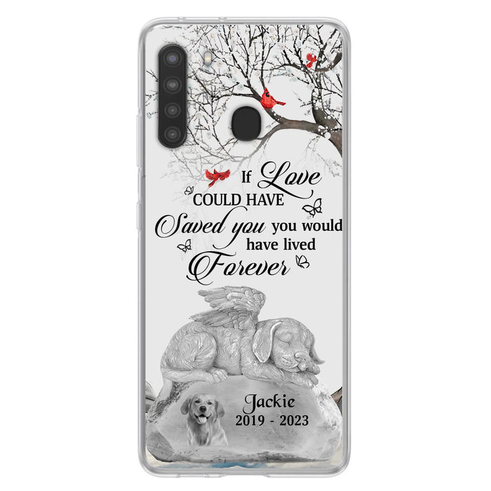 Personalized Memorial Dog Phone Case - Gift Idea For Dog Owners - If Love Could Have Saved You You Would Have Lived Forever - Case For iPhone/Samsung
