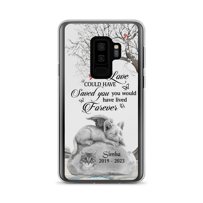 Personalized Memorial Cat Phone Case - Gift Idea For Cat Owners - If Love Could Have Saved You You Would Have Lived Forever - Case For iPhone/Samsung