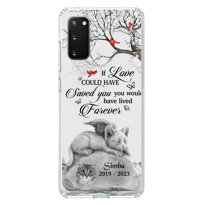 Personalized Memorial Cat Phone Case - Gift Idea For Cat Owners - If Love Could Have Saved You You Would Have Lived Forever - Case For iPhone/Samsung