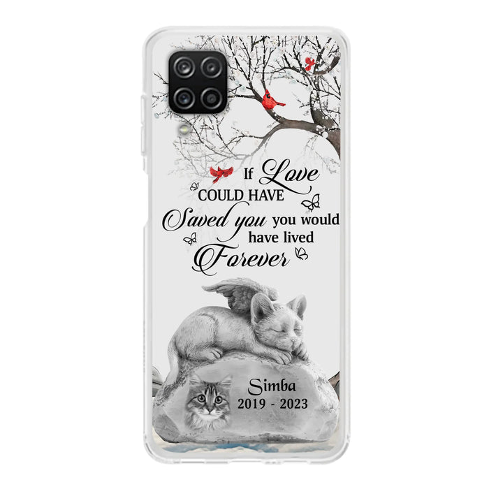 Personalized Memorial Cat Phone Case - Gift Idea For Cat Owners - If Love Could Have Saved You You Would Have Lived Forever - Case For iPhone/Samsung