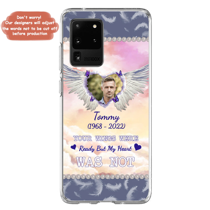 Custom Personalized Memorial Photo Phone Case - Memorial Gift Idea for Family - Your Wings Were Ready But My Heart Was Not - Case For iPhone/Samsung
