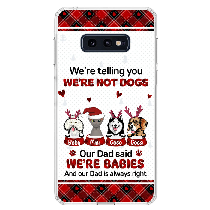 Personalized Pet Phone Case - Gift Idea For Pet Lovers - Up to 4 Pets/Cats/Dogs - We're Telling You We're Not Dogs - Case For iPhone/Samsung