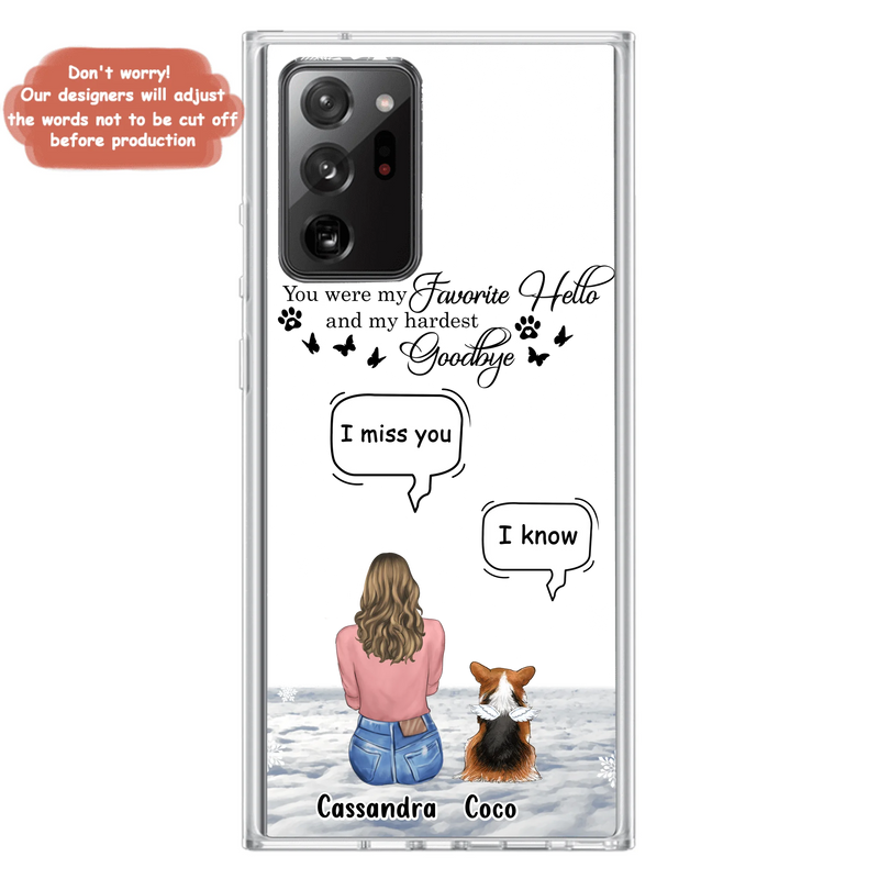 Personalized Pet Phone Case - Up to 4 Pets - Gift Idea For Couple/Dog/Cat Lover - You Were My Favorite Hello And My Hardest Goodbye - Case For iPhone/Samsung