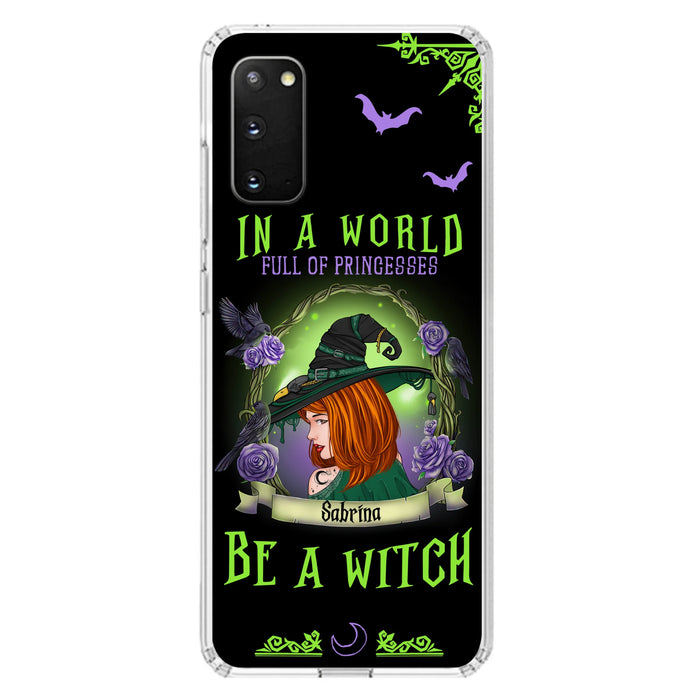 Personalized Witch Phone Case - Gift Idea For Witch Lover/Halloween - In A World Full Of Princesses Be A Witch - Case For iPhone/Samsung