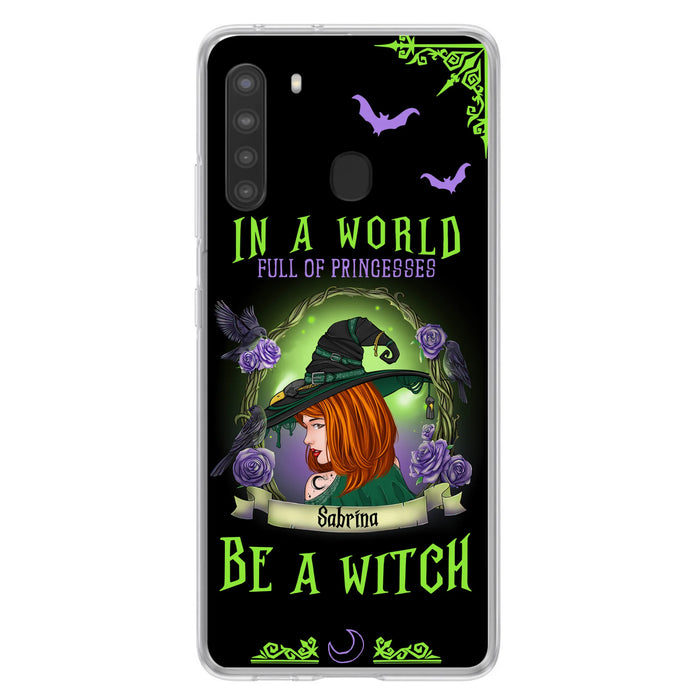 Personalized Witch Phone Case - Gift Idea For Witch Lover/Halloween - In A World Full Of Princesses Be A Witch - Case For iPhone/Samsung