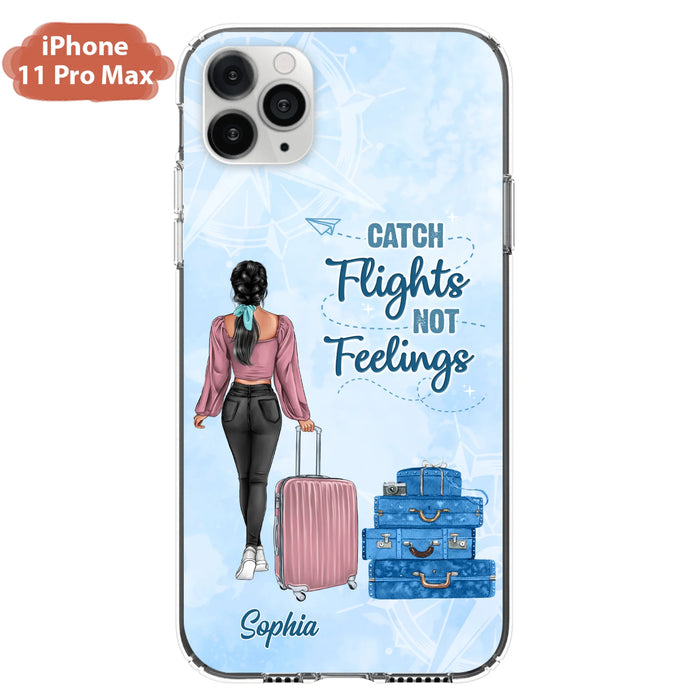 Custom Personalized Traveling Girl Phone Case - Gift Idea For Traveling Lovers/Girl - Catch Flights Not Feelings - Cases For iPhone/Samsung