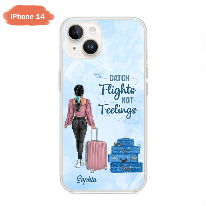 Custom Personalized Traveling Girl Phone Case - Gift Idea For Traveling Lovers/Girl - Catch Flights Not Feelings - Cases For iPhone/Samsung