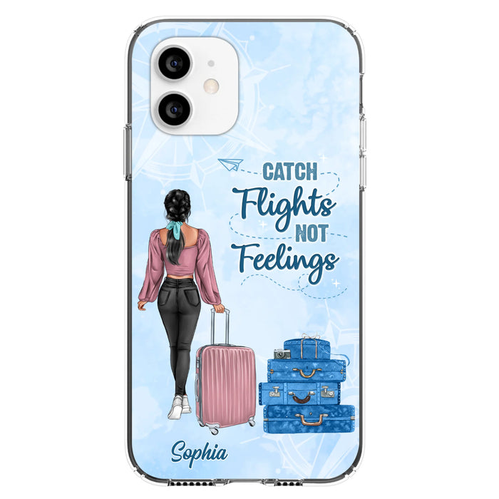 Custom Personalized Traveling Girl Phone Case - Gift Idea For Traveling Lovers/Girl - Catch Flights Not Feelings - Cases For iPhone/Samsung