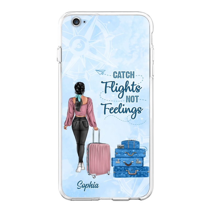 Custom Personalized Traveling Girl Phone Case - Gift Idea For Traveling Lovers/Girl - Catch Flights Not Feelings - Cases For iPhone/Samsung