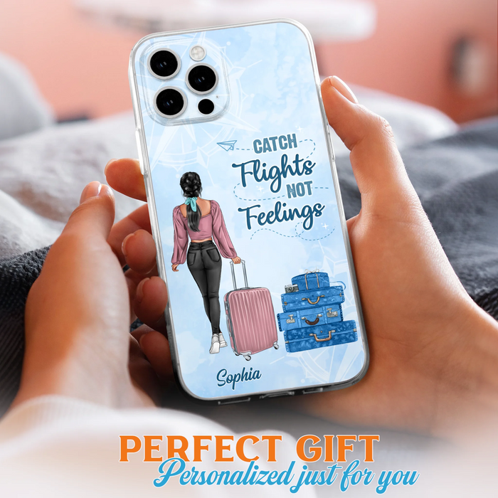 Custom Personalized Traveling Girl Phone Case - Gift Idea For Traveling Lovers/Girl - Catch Flights Not Feelings - Cases For iPhone/Samsung