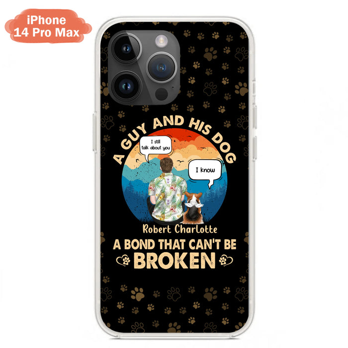 Personalized Dog Dad Phone Case - Gift Idea For Father's Day/Dog Lovers - Up to 4 Dogs - A Guy And His Dog A Bond That Can't Be Broken - Cases For iPhone/Samsung