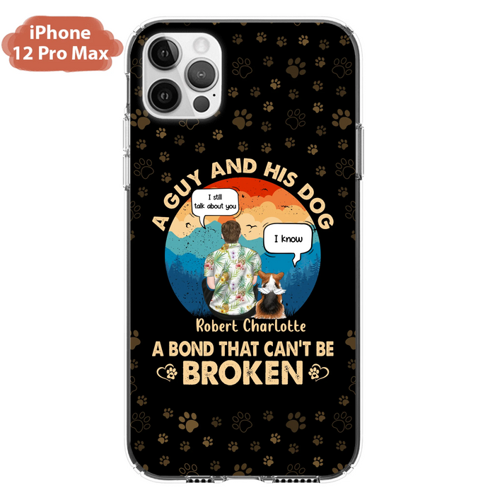 Personalized Dog Dad Phone Case - Gift Idea For Father's Day/Dog Lovers - Up to 4 Dogs - A Guy And His Dog A Bond That Can't Be Broken - Cases For iPhone/Samsung
