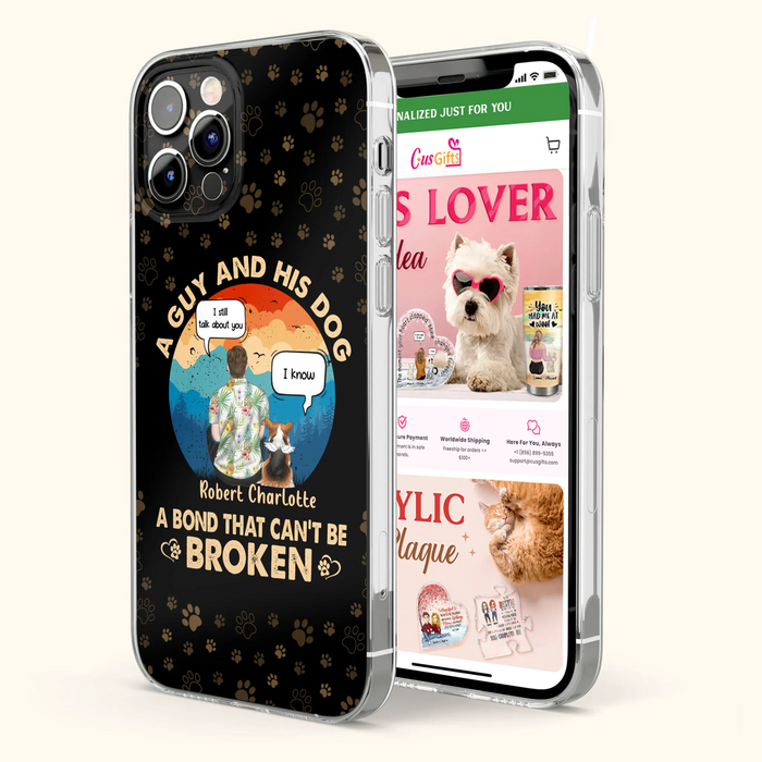 Personalized Dog Dad Phone Case - Gift Idea For Father's Day/Dog Lovers - Up to 4 Dogs - A Guy And His Dog A Bond That Can't Be Broken - Cases For iPhone/Samsung