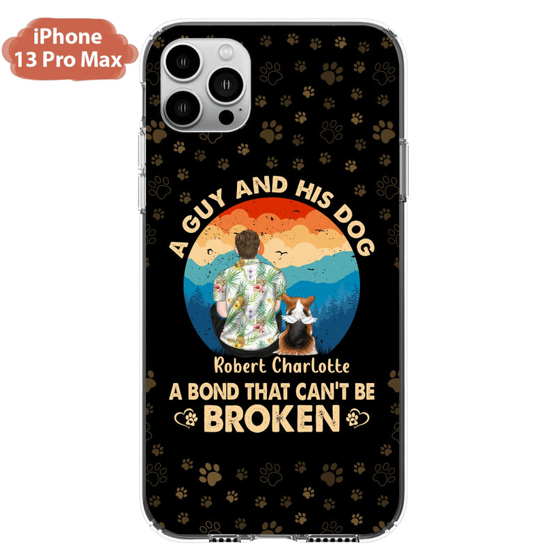 Personalized Dog Dad Phone Case - Father's Day Gift Idea for Dad/Dog Lovers - Up to 4 Dogs - A Guy And His Dog A Bond That Can't Be Broken - Cases For iPhone/Samsung