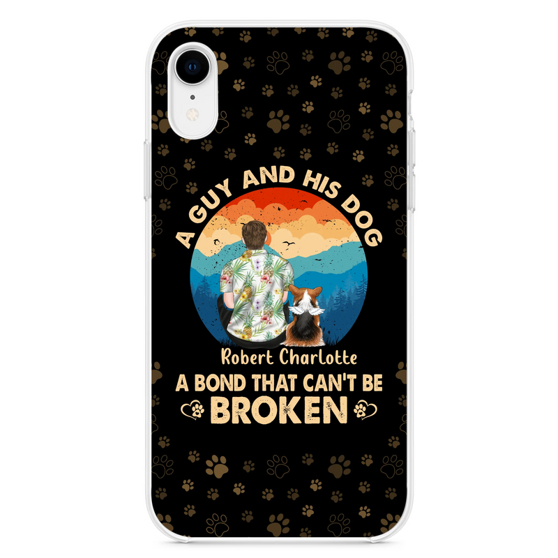Personalized Dog Dad Phone Case - Father's Day Gift Idea for Dad/Dog Lovers - Up to 4 Dogs - A Guy And His Dog A Bond That Can't Be Broken - Cases For iPhone/Samsung