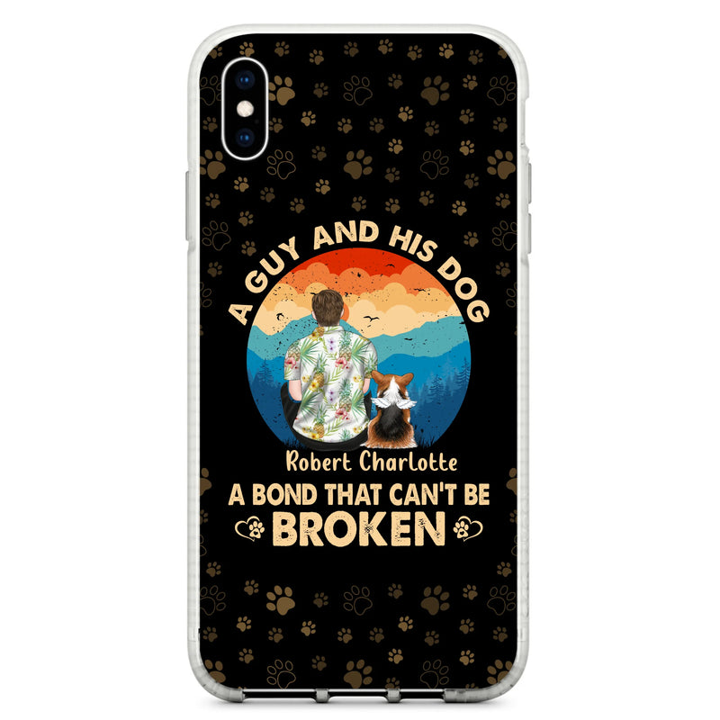 Personalized Dog Dad Phone Case - Father's Day Gift Idea for Dad/Dog Lovers - Up to 4 Dogs - A Guy And His Dog A Bond That Can't Be Broken - Cases For iPhone/Samsung